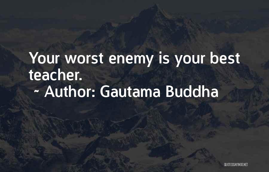 My Own Worst Enemy Quotes By Gautama Buddha