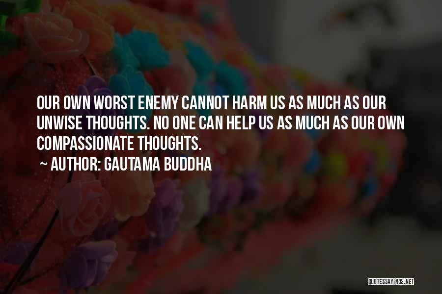 My Own Worst Enemy Quotes By Gautama Buddha