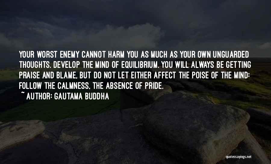 My Own Worst Enemy Quotes By Gautama Buddha