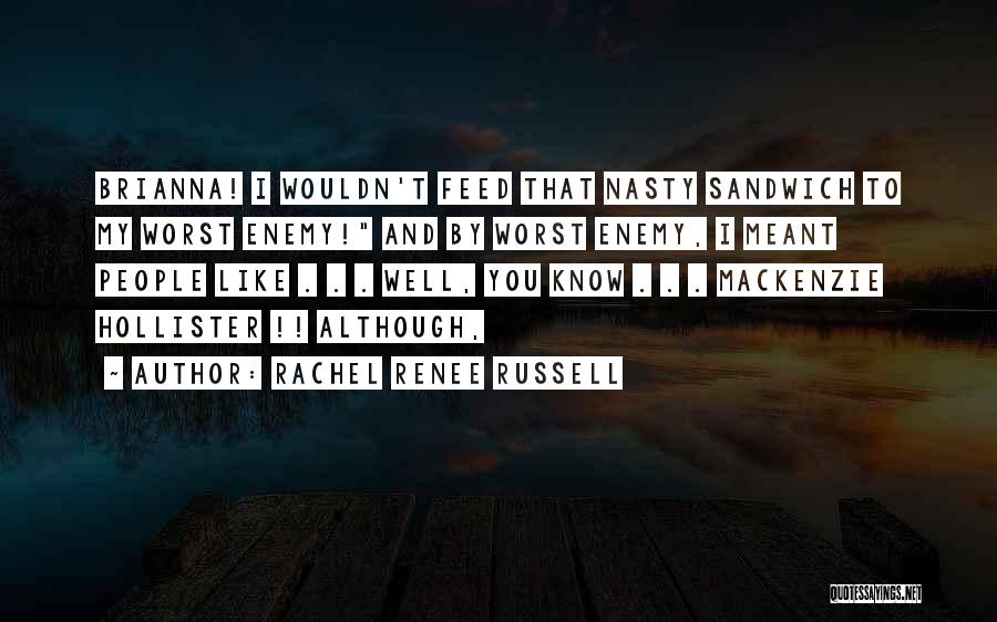 My Own Worst Enemy Quotes By Rachel Renee Russell