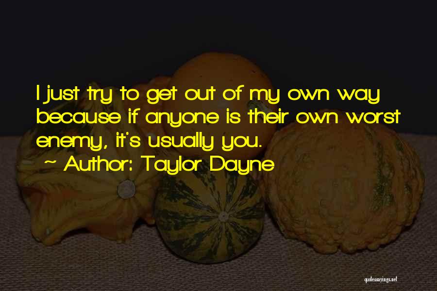 My Own Worst Enemy Quotes By Taylor Dayne