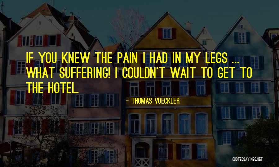 My Pain Quotes By Thomas Voeckler My Pain Quotes By Thomas Voeckler