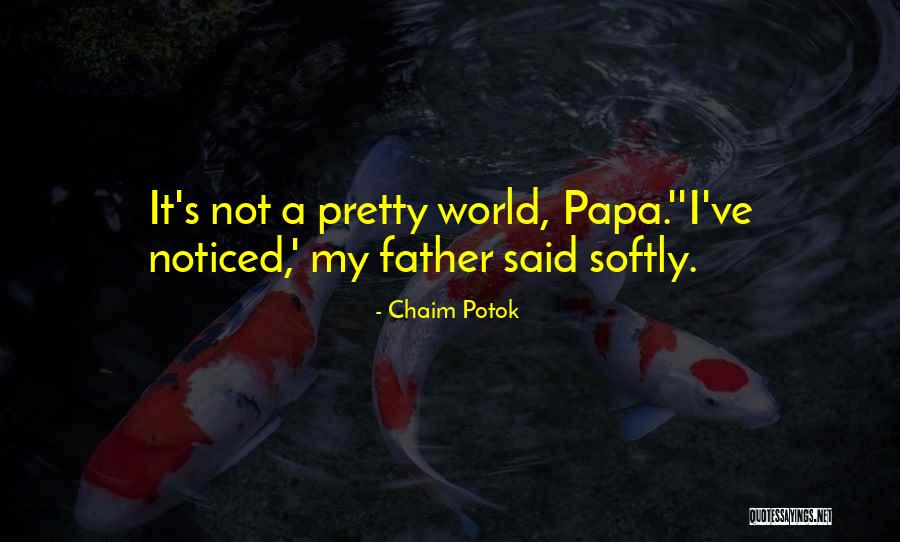 My Papa Is Best Quotes By Chaim Potok My Papa Is Best Quotes By Chaim Potok