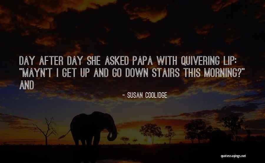 My Papa Is Best Quotes By Susan Coolidge My Papa Is Best Quotes By Susan Coolidge