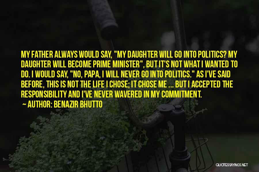 My Papa Quotes By Benazir Bhutto