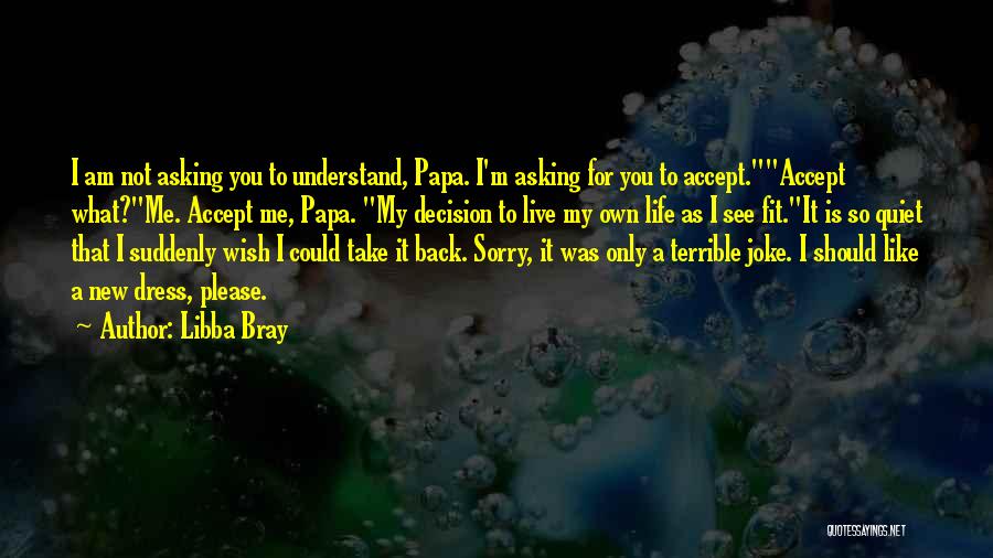 My Papa Quotes By Libba Bray