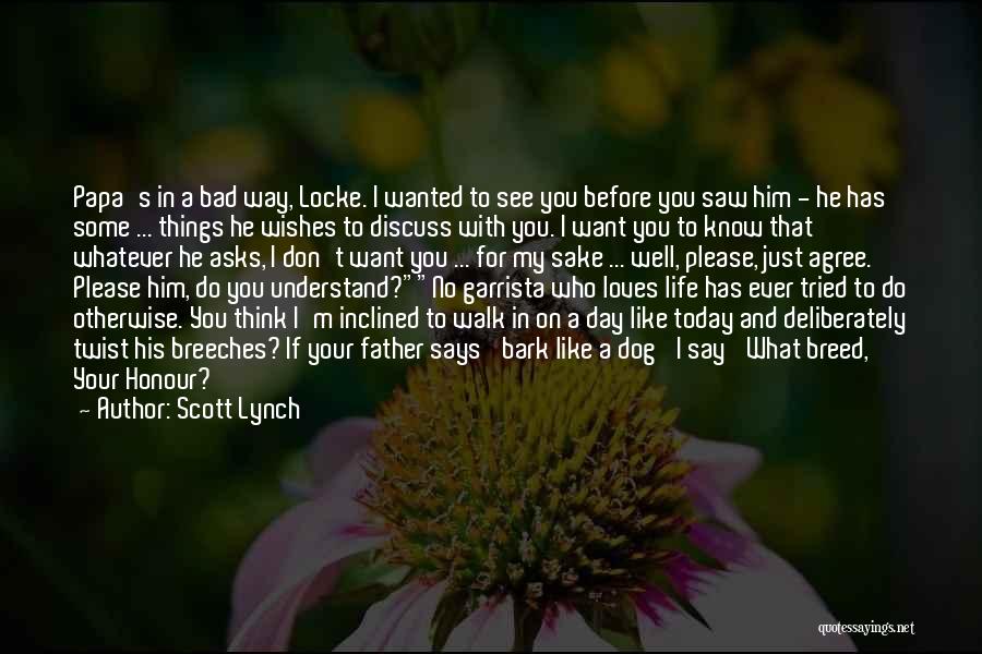 My Papa Quotes By Scott Lynch