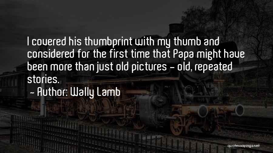 My Papa Quotes By Wally Lamb