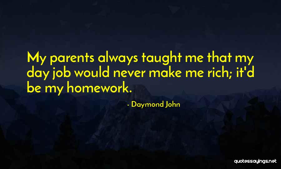 My Parents Always Taught Me Quotes By Daymond John