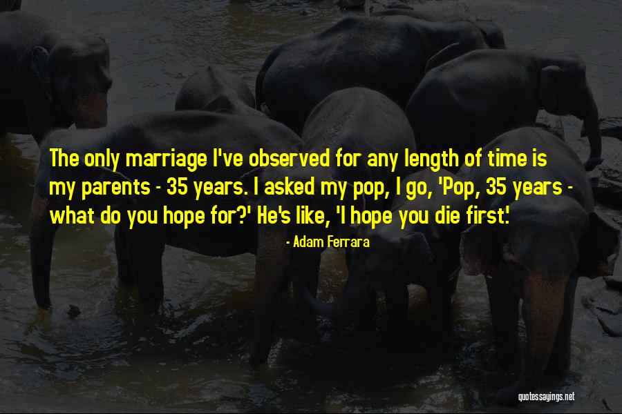 My Parents Funny Quotes By Adam Ferrara My Parents Funny Quotes By Adam Ferrara