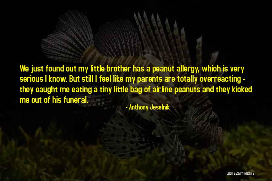 My Parents Funny Quotes By Anthony Jeselnik My Parents Funny Quotes By Anthony Jeselnik