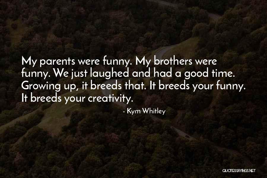 My Parents Funny Quotes By Kym Whitley My Parents Funny Quotes By Kym Whitley
