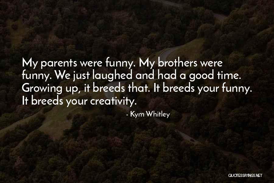 My Parents Funny Quotes By Kym Whitley