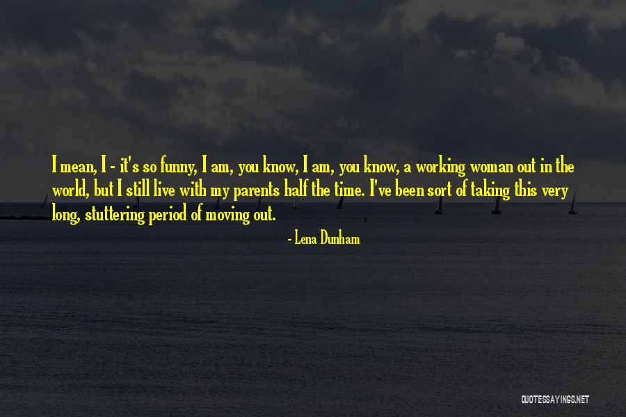 My Parents Funny Quotes By Lena Dunham My Parents Funny Quotes By Lena Dunham