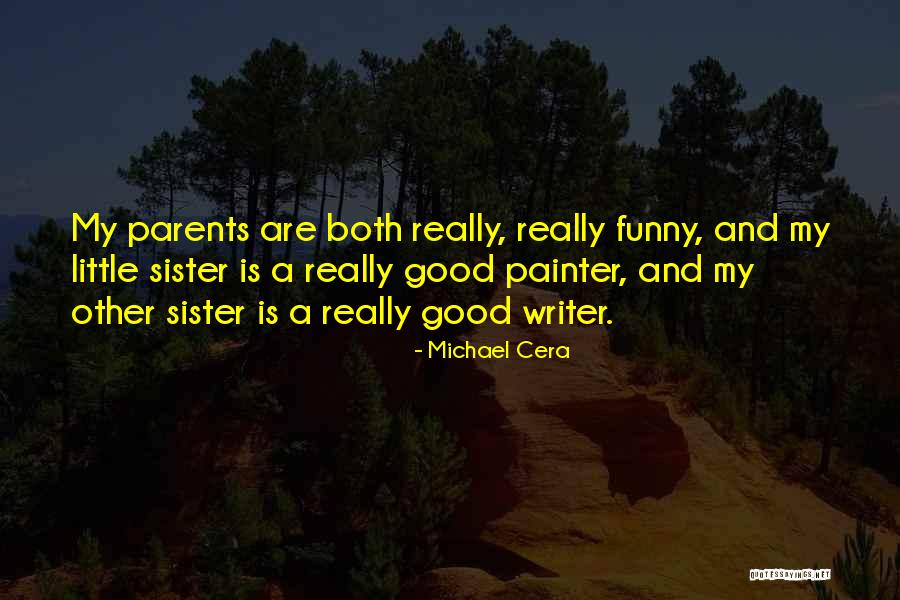 My Parents Funny Quotes By Michael Cera