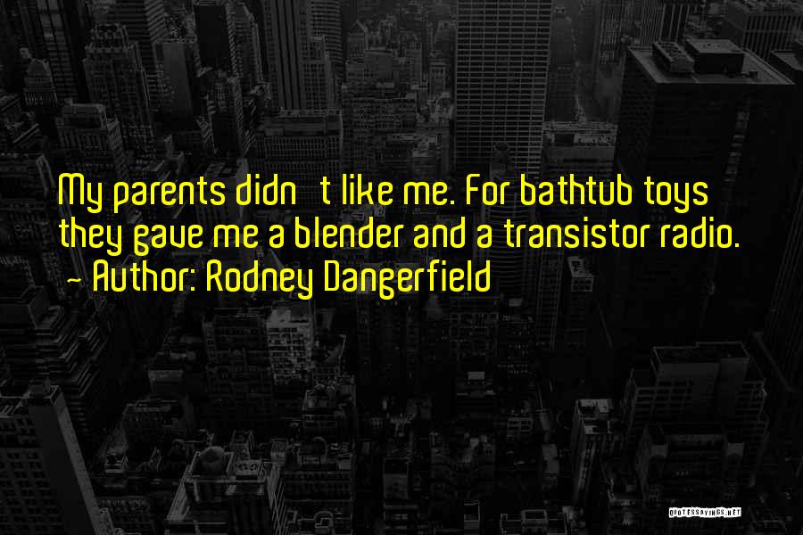 My Parents Funny Quotes By Rodney Dangerfield