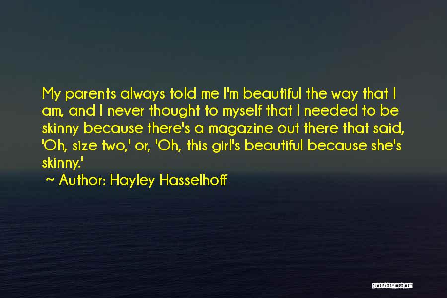 My Parents Told Me Quotes By Hayley Hasselhoff