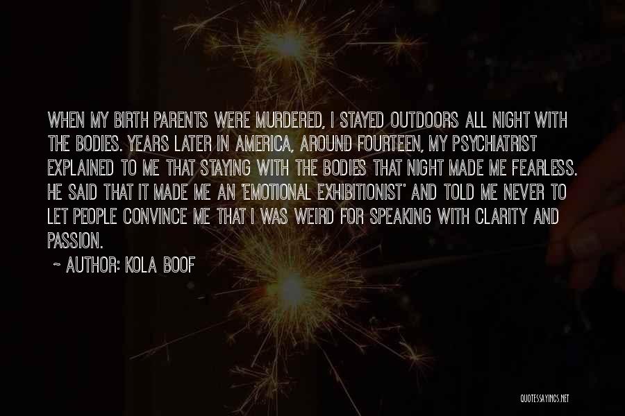 My Parents Told Me Quotes By Kola Boof