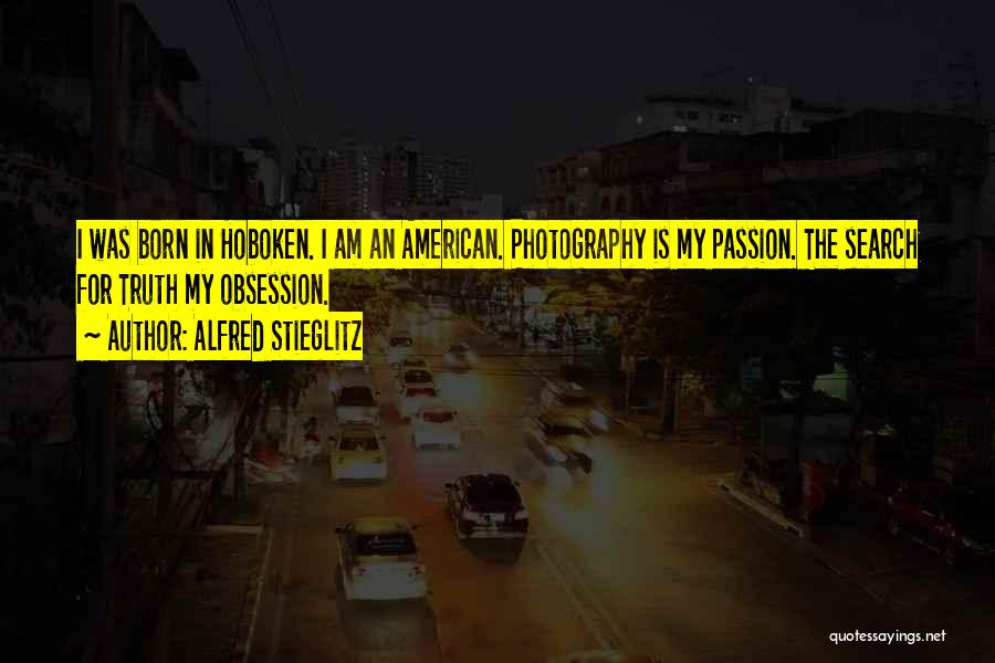 My Passion Photography Quotes By Alfred Stieglitz