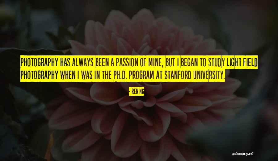 My Passion Photography Quotes By Ren Ng My Passion Photography Quotes By Ren Ng