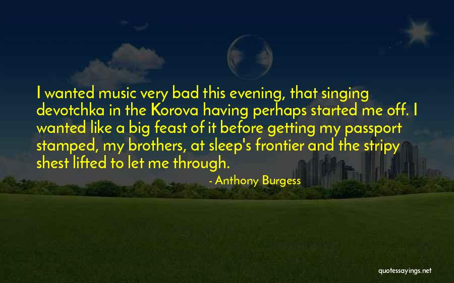 My Passport Quotes By Anthony Burgess My Passport Quotes By Anthony Burgess