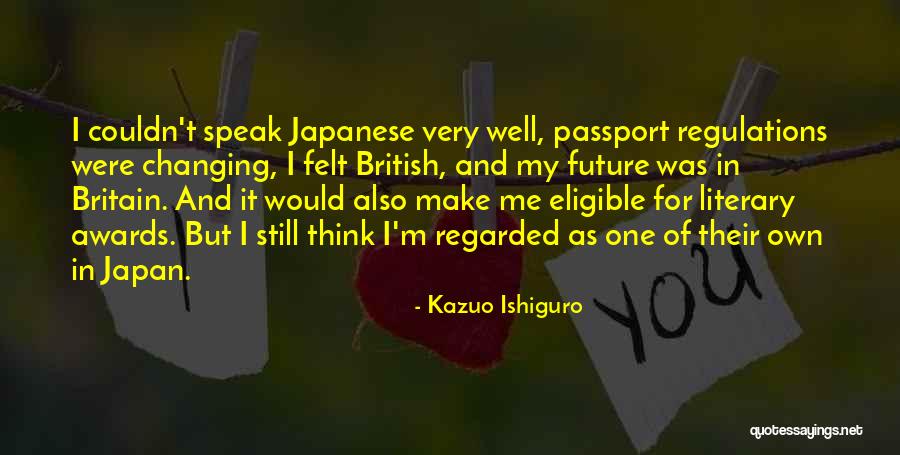 My Passport Quotes By Kazuo Ishiguro My Passport Quotes By Kazuo Ishiguro