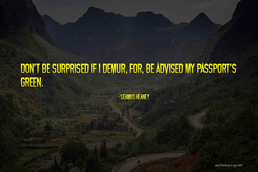 My Passport Quotes By Seamus Heaney My Passport Quotes By Seamus Heaney