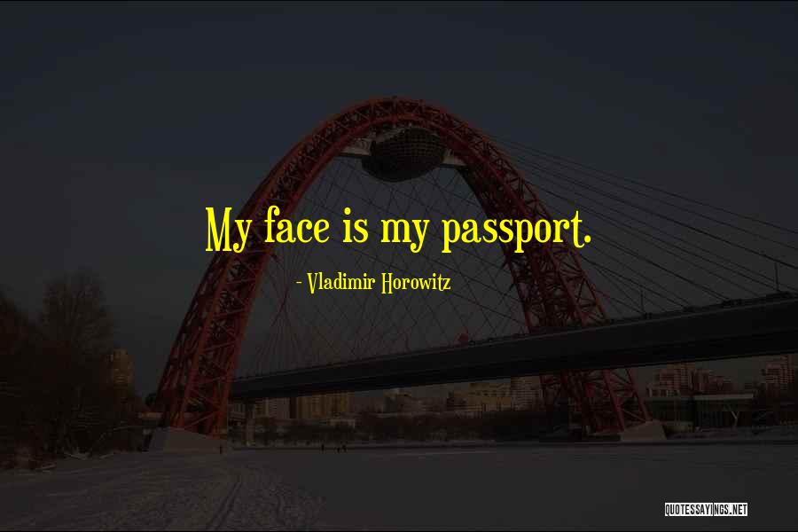 My Passport Quotes By Vladimir Horowitz My Passport Quotes By Vladimir Horowitz