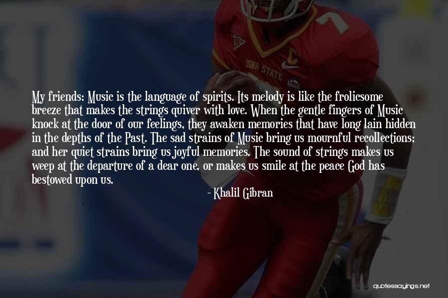 My Past Friends Quotes By Khalil Gibran My Past Friends Quotes By Khalil Gibran