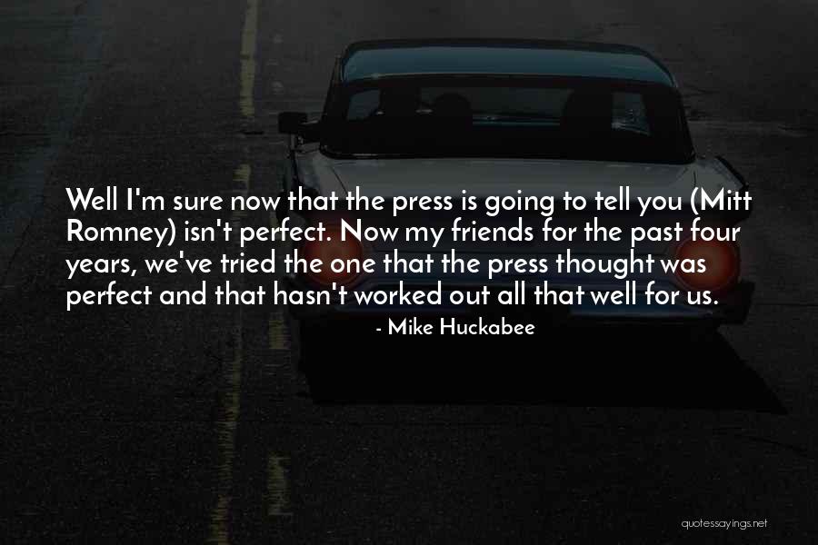My Past Friends Quotes By Mike Huckabee My Past Friends Quotes By Mike Huckabee
