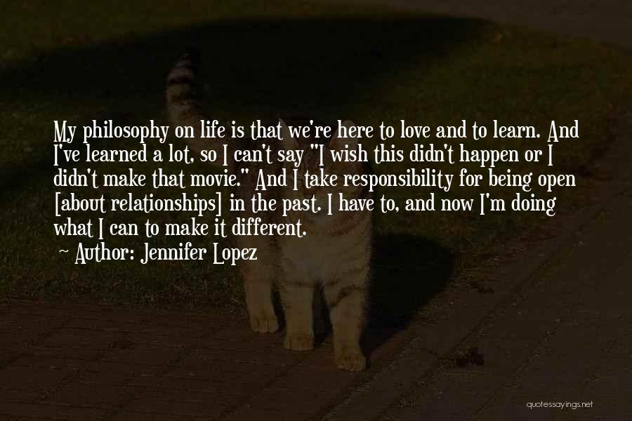 My Past Relationships I Learned Quotes By Jennifer Lopez