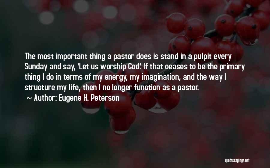 My Pastor Quotes By Eugene H. Peterson