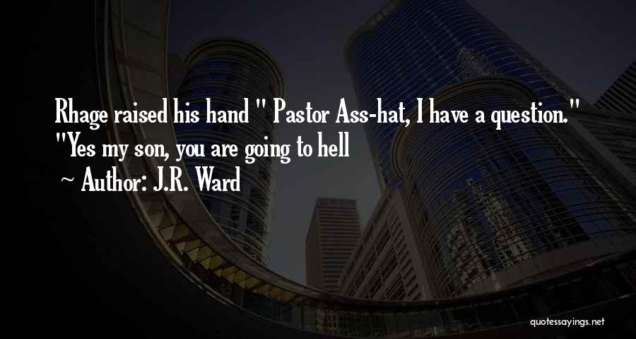 My Pastor Quotes By J.R. Ward