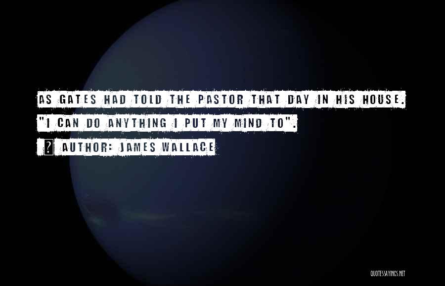 My Pastor Quotes By James Wallace