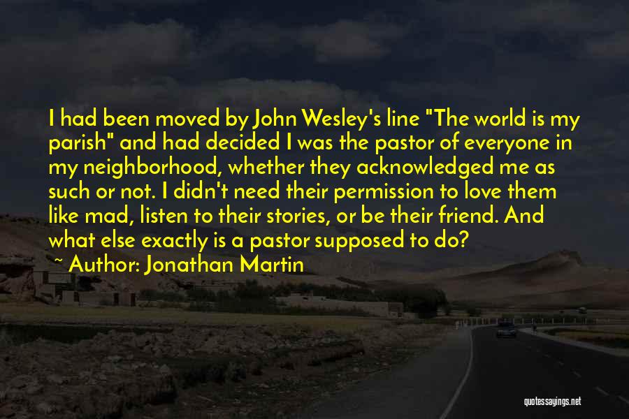 My Pastor Quotes By Jonathan Martin