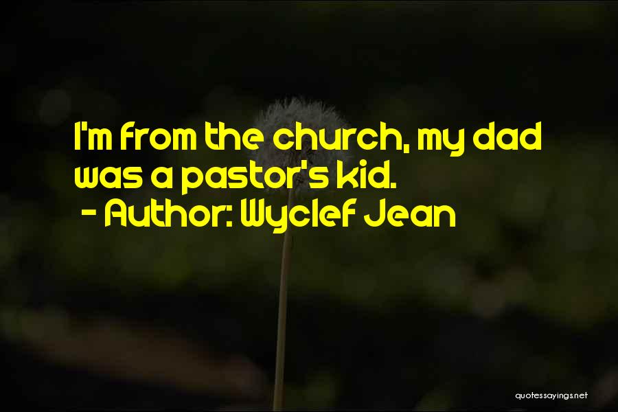 My Pastor Quotes By Wyclef Jean