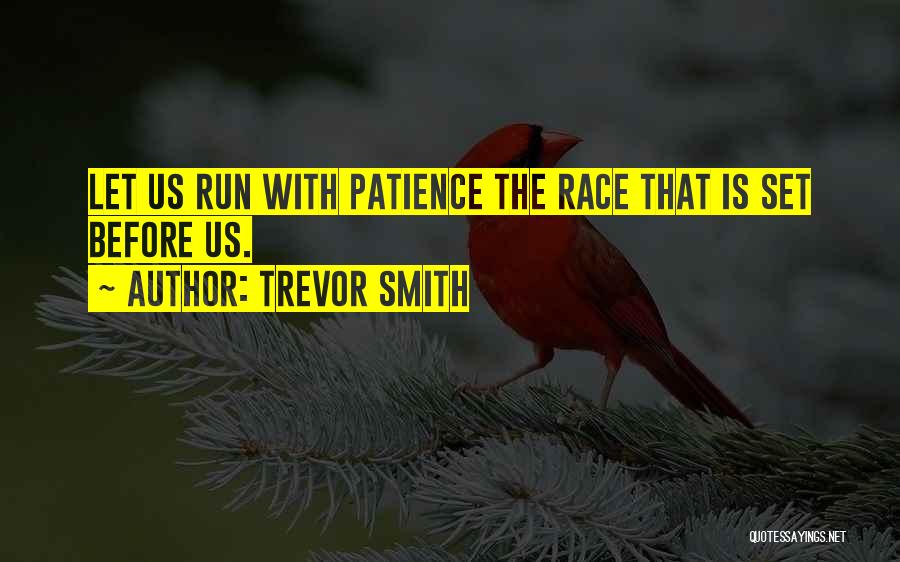 My Patience Has Run Out Quotes By Trevor Smith