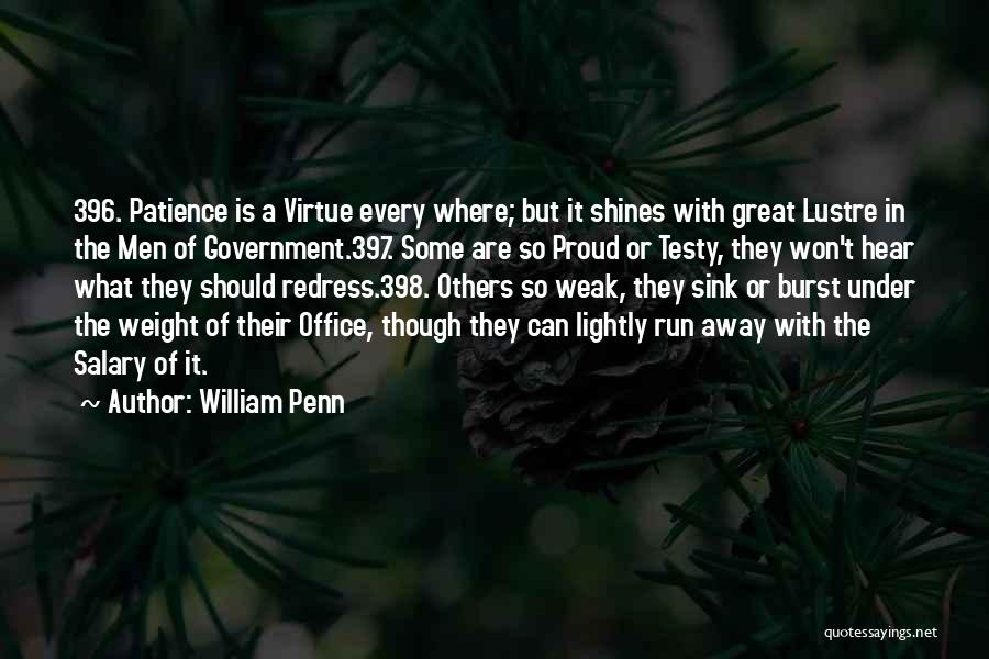 My Patience Has Run Out Quotes By William Penn