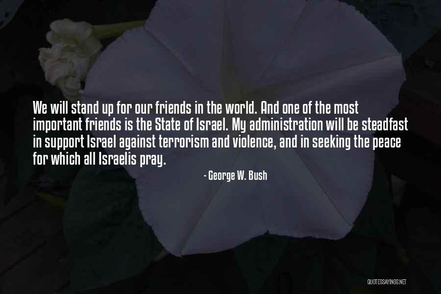 My Peace Is Important Quotes By George W. Bush My Peace Is Important Quotes By George W. Bush