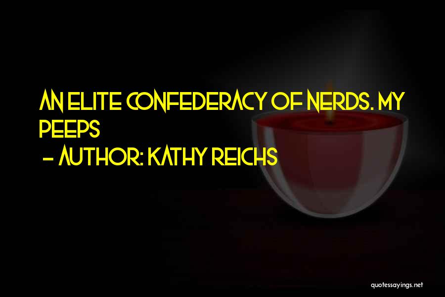 My Peeps Quotes By Kathy Reichs