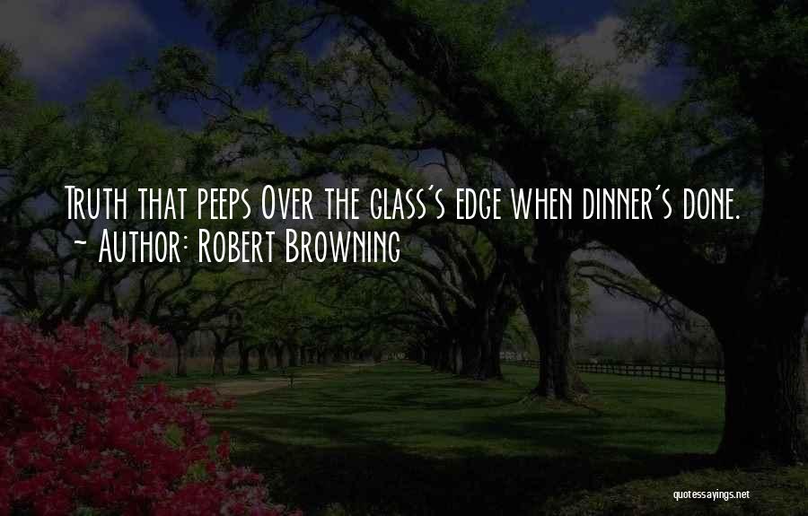 My Peeps Quotes By Robert Browning