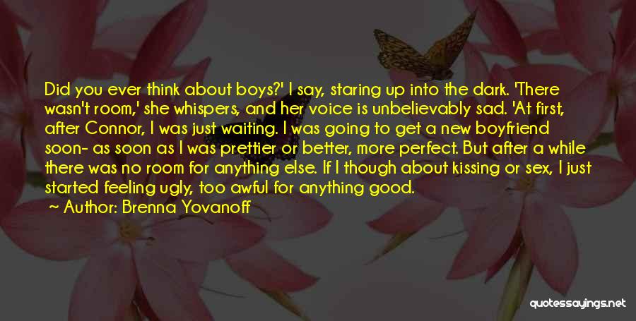 My Perfect Boyfriend Quotes By Brenna Yovanoff