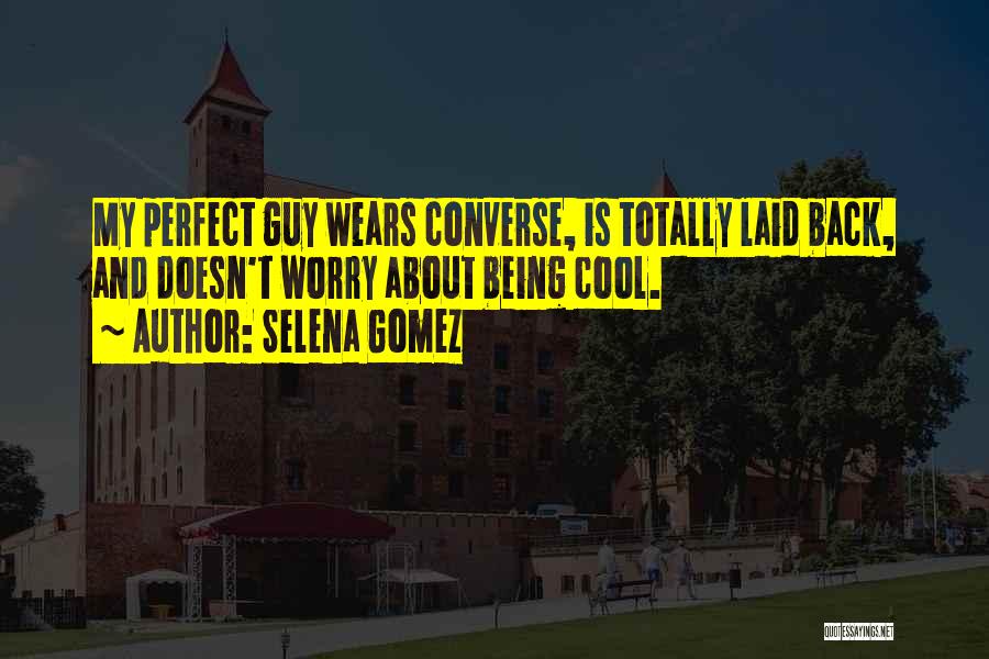 My Perfect Guy Quotes By Selena Gomez