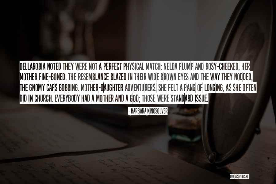 My Perfect Match Quotes By Barbara Kingsolver My Perfect Match Quotes By Barbara Kingsolver