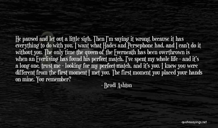 My Perfect Match Quotes By Brodi Ashton My Perfect Match Quotes By Brodi Ashton