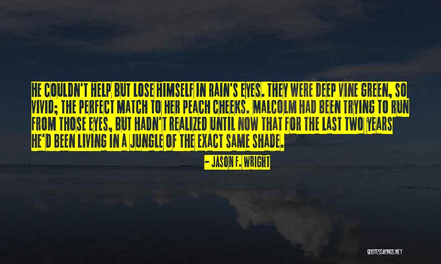 My Perfect Match Quotes By Jason F. Wright My Perfect Match Quotes By Jason F. Wright