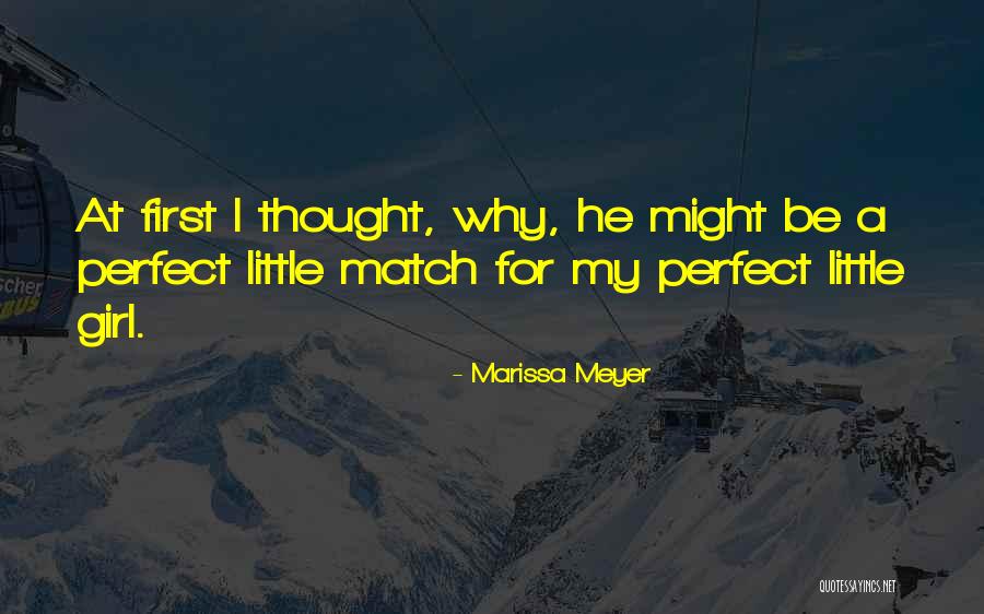 My Perfect Match Quotes By Marissa Meyer My Perfect Match Quotes By Marissa Meyer
