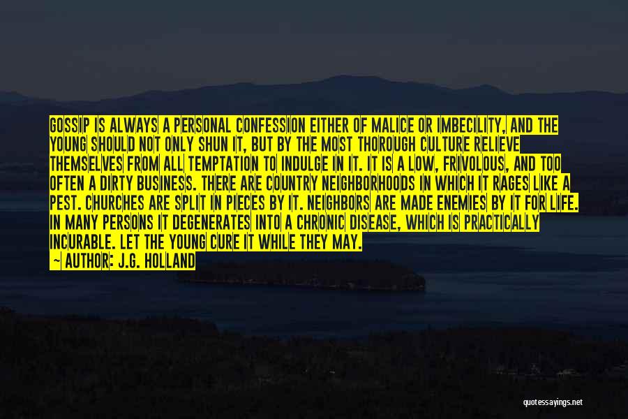 My Personal Life Is None Of Your Business Quotes By J.G. Holland