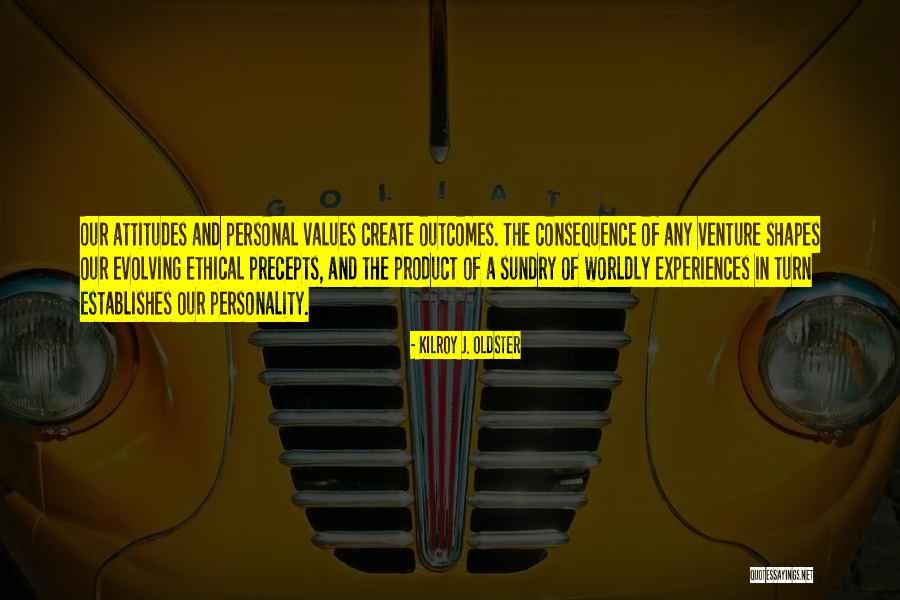 My Personality And Attitude Quotes By Kilroy J. Oldster My Personality And Attitude Quotes By Kilroy J. Oldster