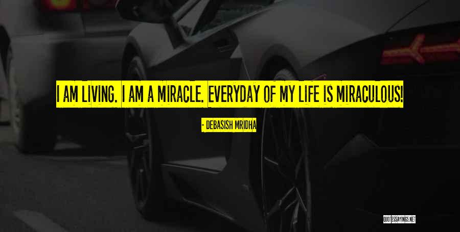 My Philosophy Of Life Quotes By Debasish Mridha My Philosophy Of Life Quotes By Debasish Mridha